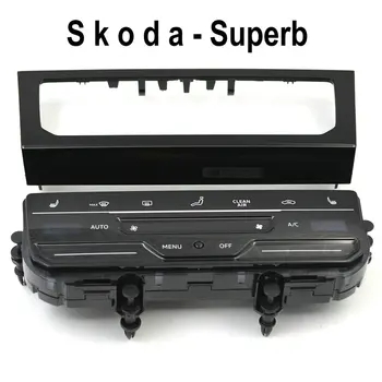 Skoda - Kiváló frissítés LCD érintőképernyő Automatikus légkondicionáló panel Automatikus légkondicionáló kapcsoló