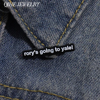 Rory Yale-re megy Bross zománc kitűzők Vicces aranyos kifejezés jelvény Dekoratív hátizsák hajtóka brossok ékszer ajándék barátoknak