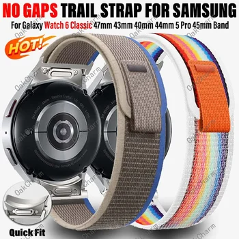 No Gaps Nylon Trail hurok Samsung Galaxy Watch 6 Classic 43 47mm 6/5/4 40 44mm Quick Fit karkötő 5pro 45mm 42 46mm szíjhoz