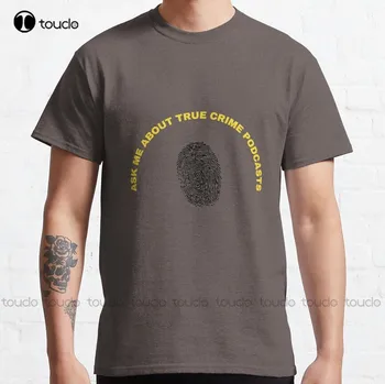 Kérdezz a true crime podcastokról klasszikus póló divat kreatív szabadidő vicces pólók divat pólók nyári Xs-5Xl